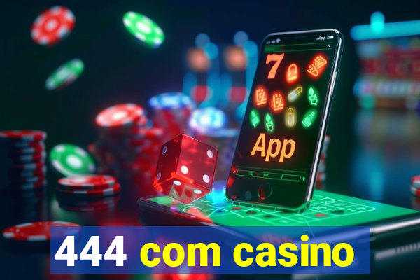 444 com casino